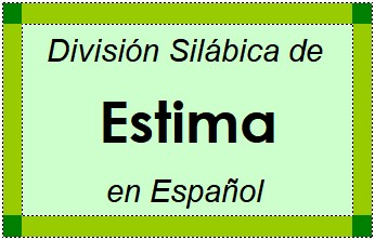Divisão Silábica de Estima em Espanhol