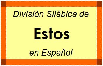 Divisão Silábica de Estos em Espanhol