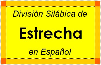 División Silábica de Estrecha en Español