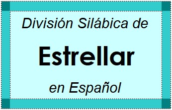 Divisão Silábica de Estrellar em Espanhol