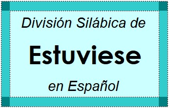 División Silábica de Estuviese en Español