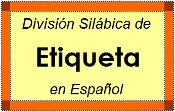 Divisão Silábica de Etiqueta em Espanhol