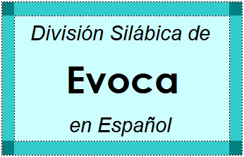 Divisão Silábica de Evoca em Espanhol
