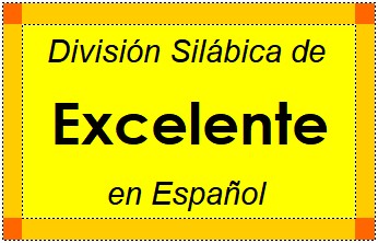 División Silábica de Excelente en Español
