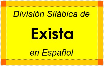 División Silábica de Exista en Español