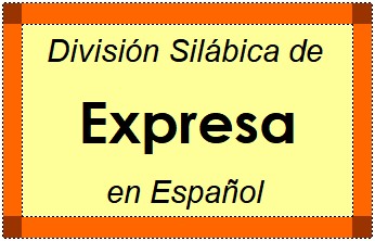 Divisão Silábica de Expresa em Espanhol