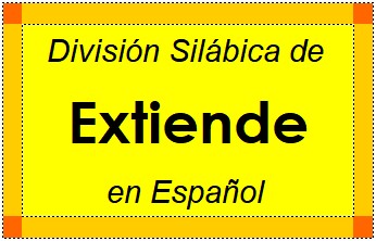 División Silábica de Extiende en Español