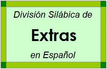 Divisão Silábica de Extras em Espanhol