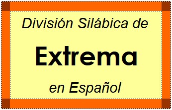 Divisão Silábica de Extrema em Espanhol