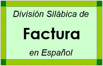 Divisão Silábica de Factura em Espanhol