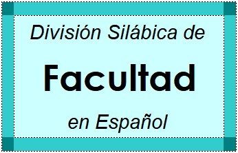 Divisão Silábica de Facultad em Espanhol
