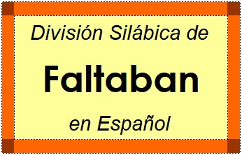 Divisão Silábica de Faltaban em Espanhol