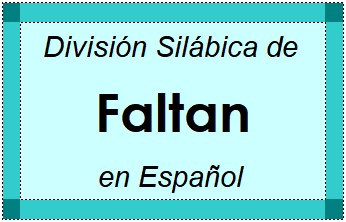 Divisão Silábica de Faltan em Espanhol