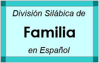 División Silábica de Familia en Español