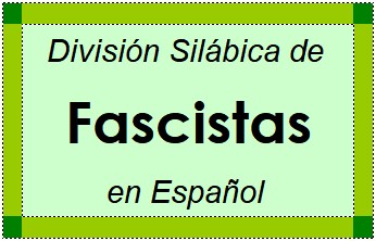 Divisão Silábica de Fascistas em Espanhol