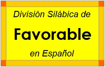 División Silábica de Favorable en Español