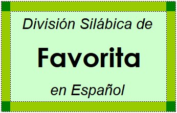 División Silábica de Favorita en Español