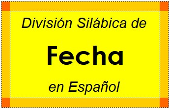 Divisão Silábica de Fecha em Espanhol