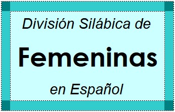 Divisão Silábica de Femeninas em Espanhol