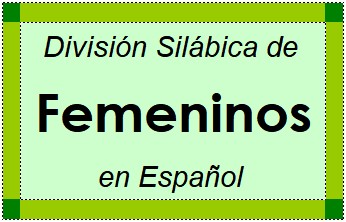 Divisão Silábica de Femeninos em Espanhol