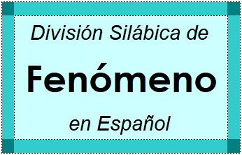 Divisão Silábica de Fenómeno em Espanhol