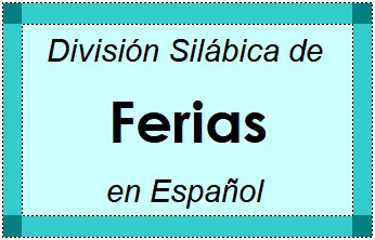 Divisão Silábica de Ferias em Espanhol
