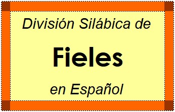 Divisão Silábica de Fieles em Espanhol