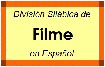 División Silábica de Filme en Español