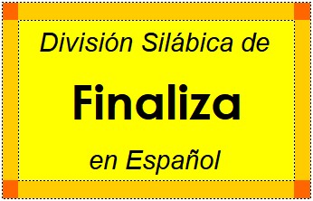 División Silábica de Finaliza en Español