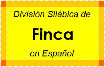Divisão Silábica de Finca em Espanhol