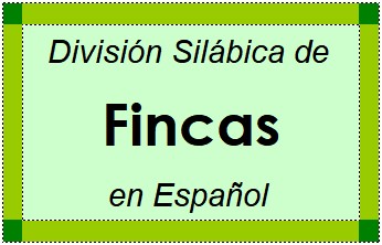 Divisão Silábica de Fincas em Espanhol