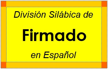 Divisão Silábica de Firmado em Espanhol
