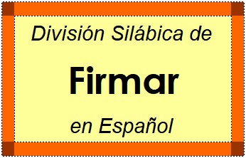 División Silábica de Firmar en Español