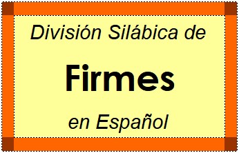 Divisão Silábica de Firmes em Espanhol