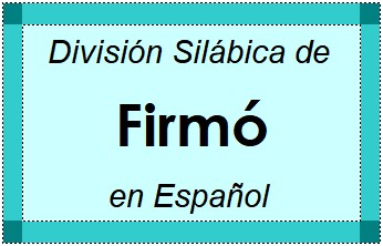 División Silábica de Firmó en Español