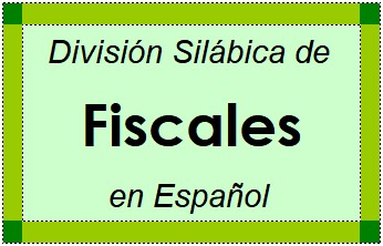 Divisão Silábica de Fiscales em Espanhol