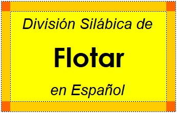 Divisão Silábica de Flotar em Espanhol