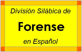 Divisão Silábica de Forense em Espanhol