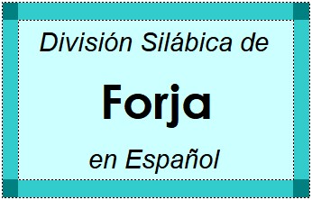 Divisão Silábica de Forja em Espanhol