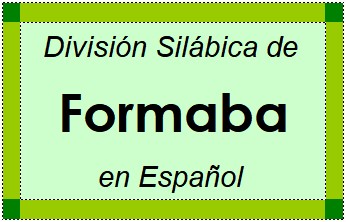 Divisão Silábica de Formaba em Espanhol