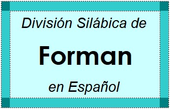 Divisão Silábica de Forman em Espanhol