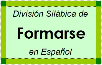 Divisão Silábica de Formarse em Espanhol