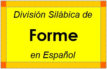 Divisão Silábica de Forme em Espanhol