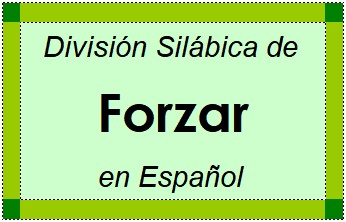 División Silábica de Forzar en Español