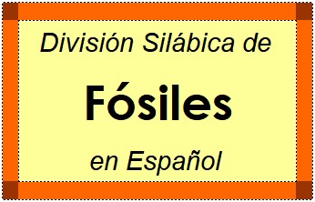 Divisão Silábica de Fósiles em Espanhol