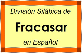 Divisão Silábica de Fracasar em Espanhol