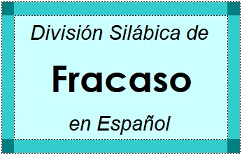 Divisão Silábica de Fracaso em Espanhol