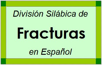 Divisão Silábica de Fracturas em Espanhol
