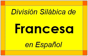 División Silábica de Francesa en Español