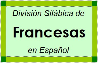 Divisão Silábica de Francesas em Espanhol